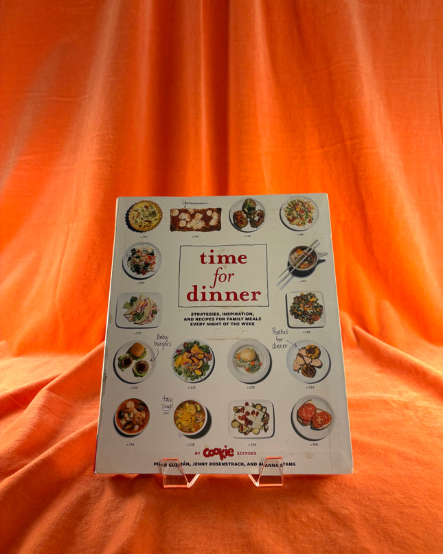 Time for Dinner: Strategies, Inspiration, and Recipes for Family Meals Every Night of the Week by Pilar Guzmán,Jenny Rosenstrach,Alanna Stang