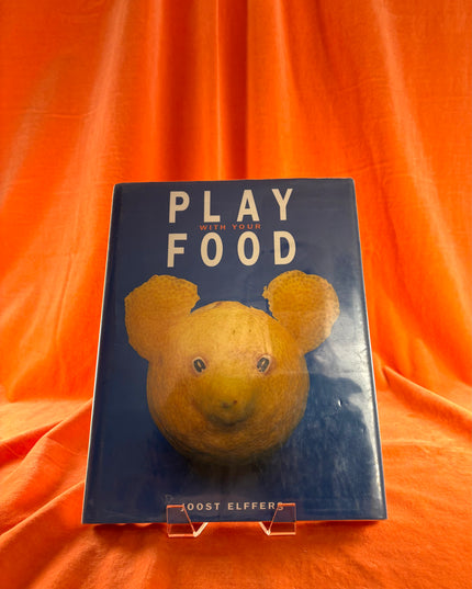 Play With Your Food by Joost Elffers