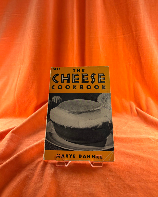 The Cheese Cookbook - Marye Dahnke