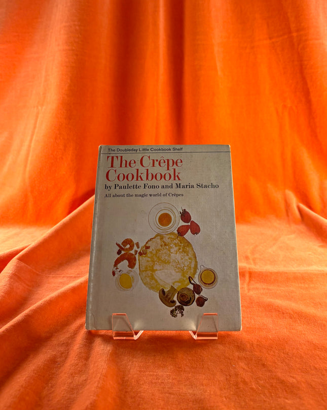 The Crepe Cookbook - Paulette Fono