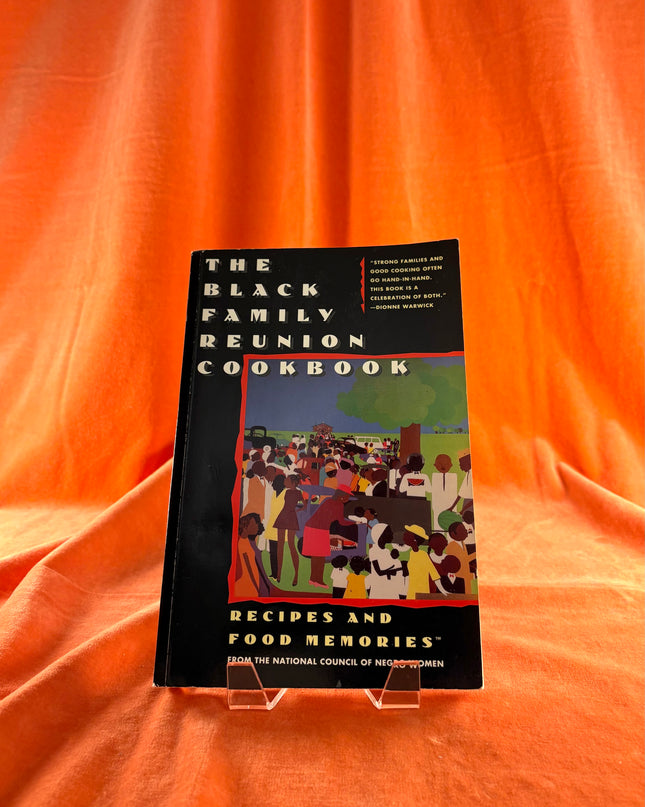 The Black Family Reunion Cookbook: Black Family Reunion Cookbook by National Council of Negro Women