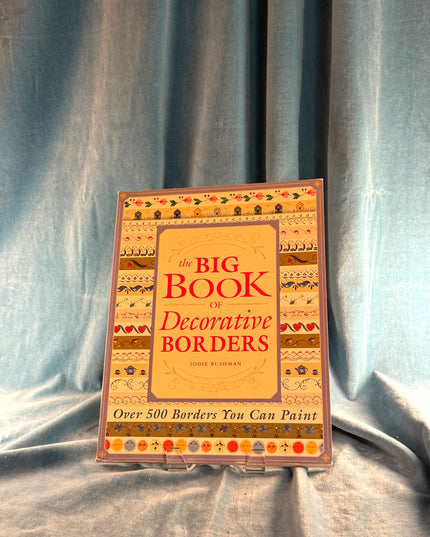 The Big Book of Decorative Borders: Over 500 Borders You Can Paint - Jodie Bushman