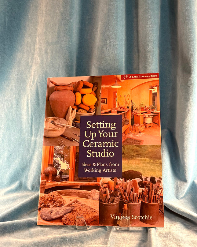 Setting Up Your Ceramic Studio: Ideas & Plans From Working Artists
