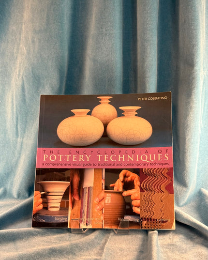 The Encyclopedia of Pottery Techniques: A Comprehensive Visual Guide to Traditional and Contemporary Techniques