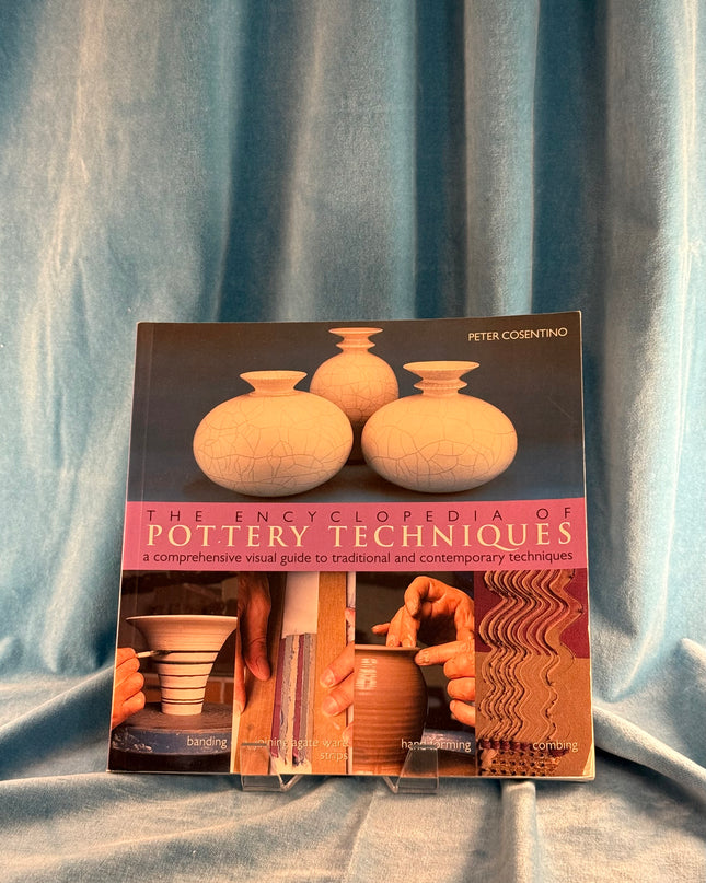 The Encyclopedia of Pottery Techniques: A Comprehensive Visual Guide to Traditional and Contemporary Techniques
