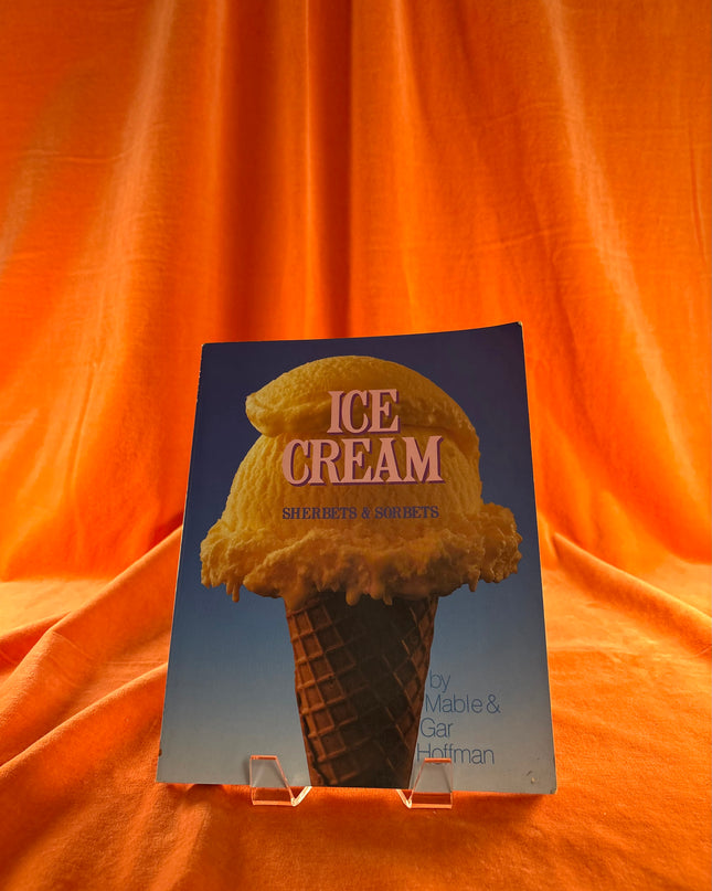 Ice Cream, Sherbets and Sorbets - Mable & Gar Hoffman