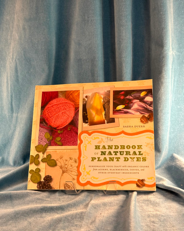 The Handbook of Natural Plant Dyes