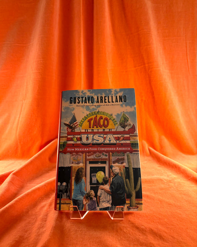 Taco USA: How Mexican Food Conquered America by Gustavo Arellano