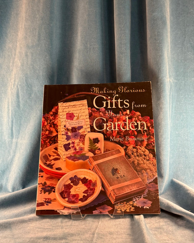 Making Glorious Gifts from Your Garden