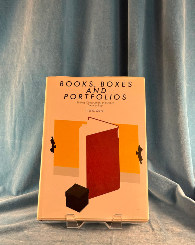 Books, Boxes & Portfolios: Binding, Construct and Design: Step-By-Step