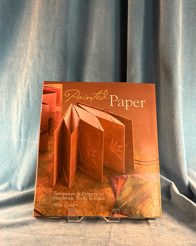 Painted Paper: Techniques & Projects for Handmade Books & Cards