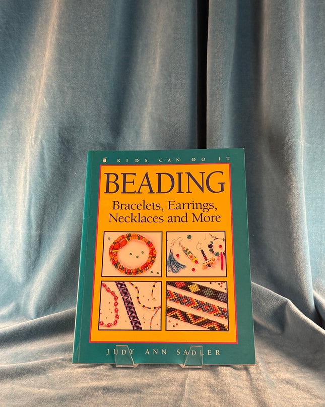 Beading: Bracelets, Earrings, Necklaces, and More