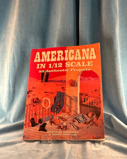 Americana in 1/12th Scale: 50 Authentic Projects - Mary Lou Santovec