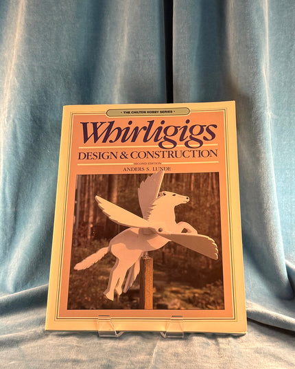 Whirligigs: Design & Construction