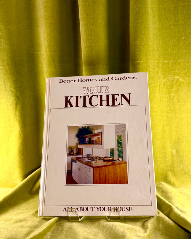 All About Your House: Your Kitchen - Better Homes & Gardens (Vintage)