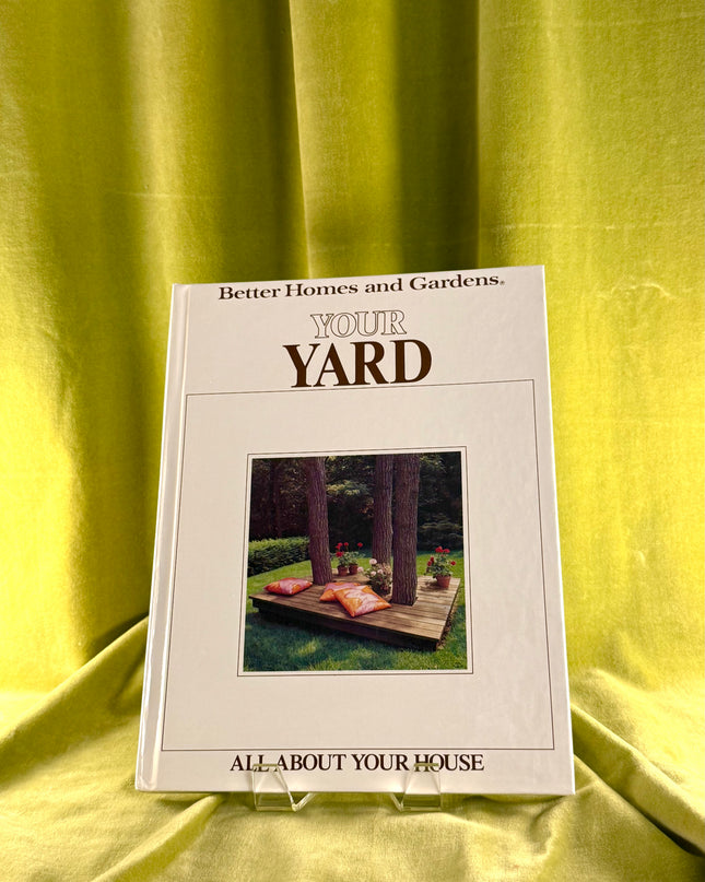 All About Your House: Your Yard - Better Homes & Gardens (Vintage)