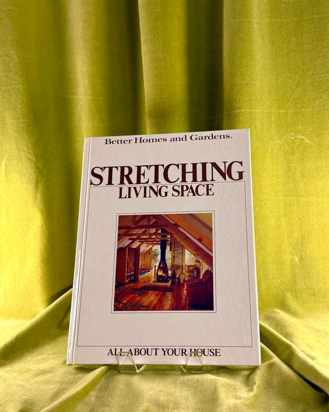 All About Your House: Stretching Living Space - Better Homes & Gardens (Vintage)