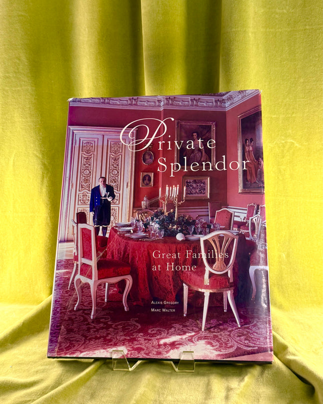 Private Splendor: Great Families at Home by Alexis Gregory