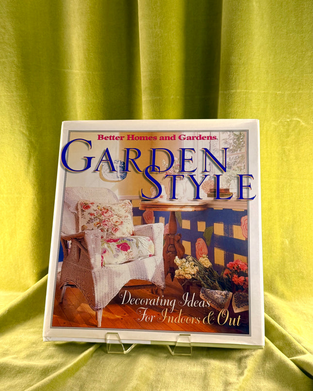 Garden Style ---Better Homes and Gardens by Better Homes and Gardens Editors,Linda Hallam
