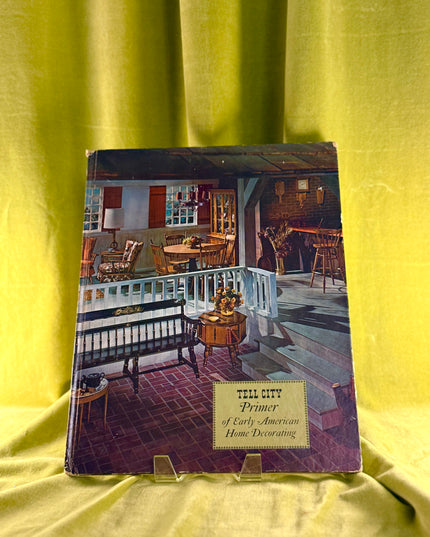 Tell City Primer of Early American Home Decorating (Vintage)