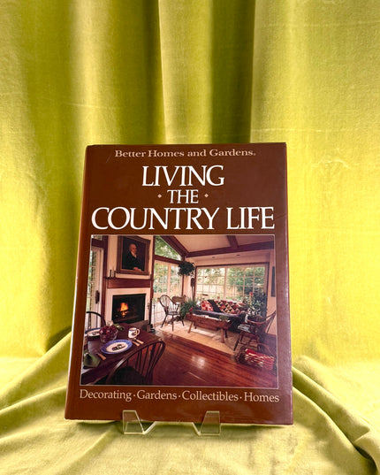 Living the Country Life - Better Homes & Gardens (Vintage)