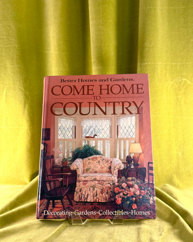 Come Home to Country - Better Home & Gardens (Vintage)