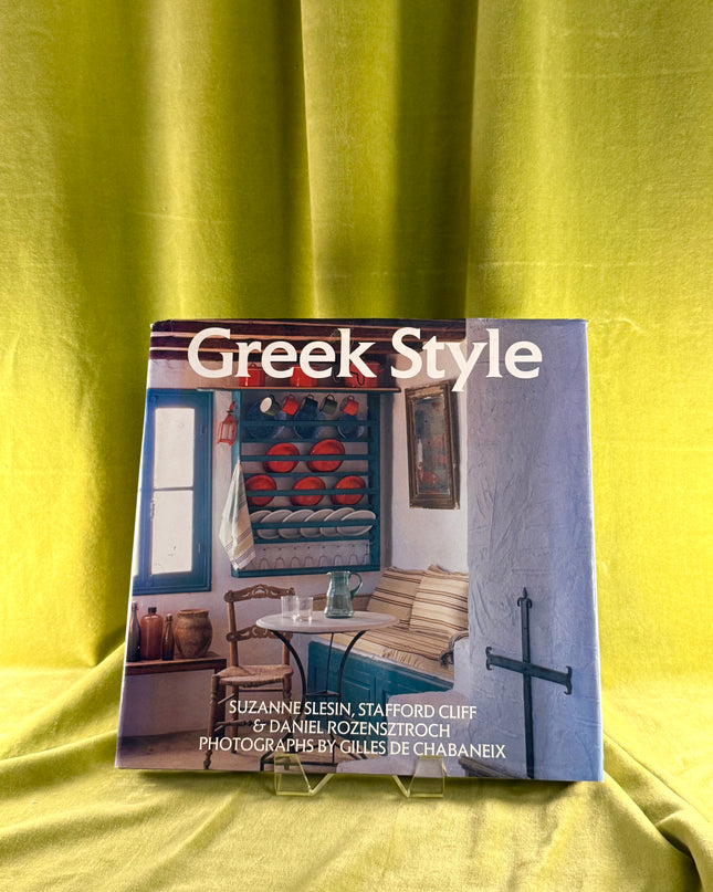 Greek Style (Style Book Series) by Suzanne Slesin,Stafford Cliff,Daniel Rozensztroch