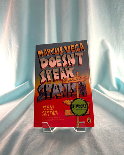 Marcus Vega Doesn't Speak Spanish by Pablo Cartaya
