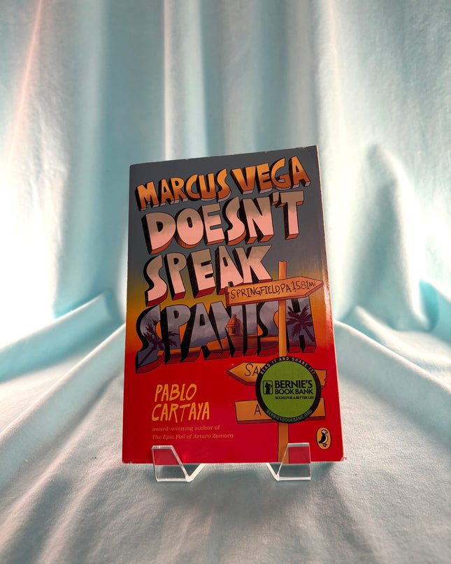 Marcus Vega Doesn't Speak Spanish by Pablo Cartaya