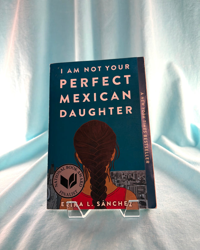 I Am Not Your Perfect Mexican Daughter - Erika L. Sánchez
