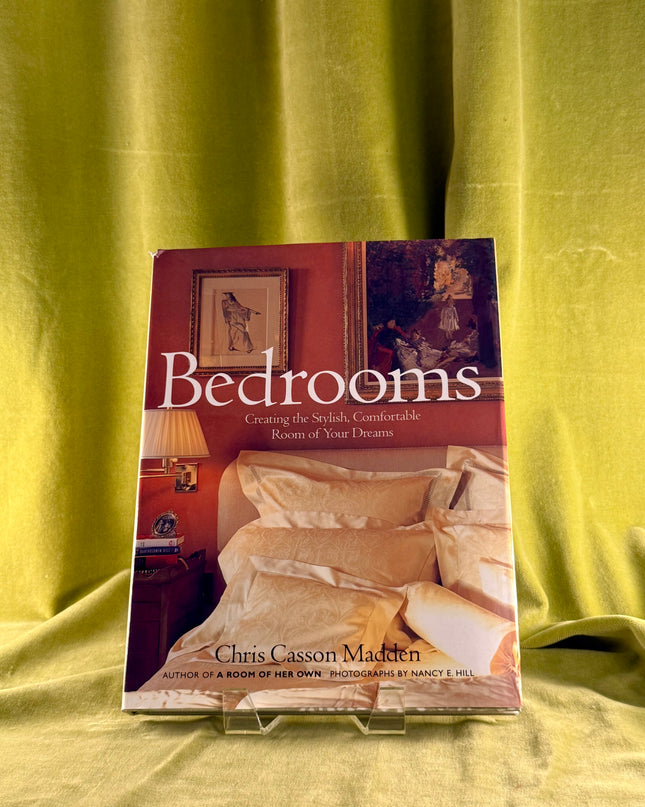 Bedrooms: Creating the Stylish, Comfortable Room of Your Dreams by Chris Casson Madden