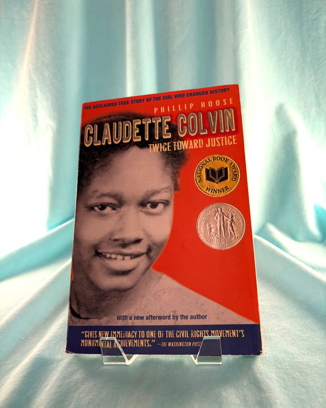 Claudette Colvin: Twice Toward Justice by Phillip Hoose