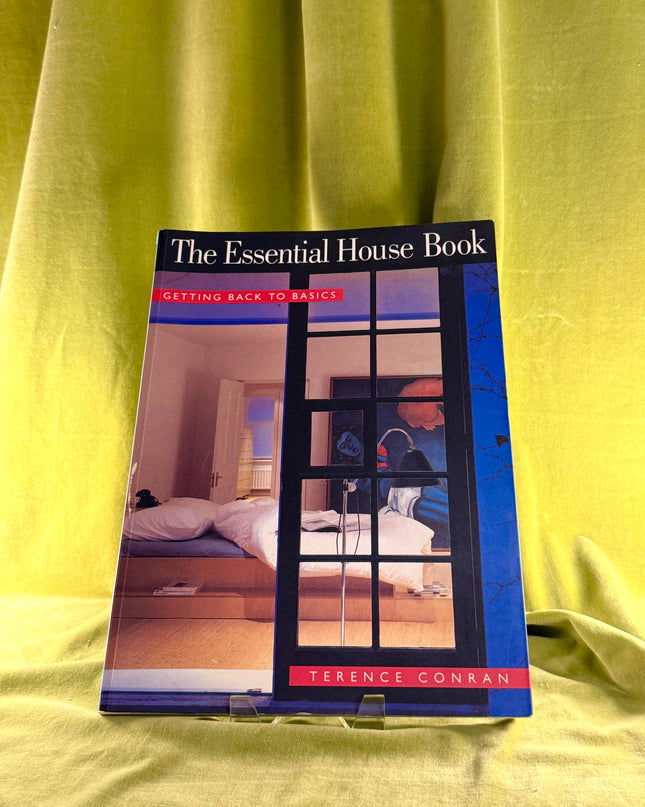 The Essential House Book: Getting Back to Basics by Terence Conran