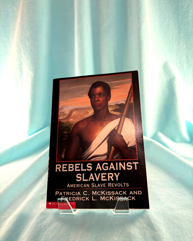 Rebels Against Slavery: American Slave Revolts by Pat McKissack,Fredrick McKissack