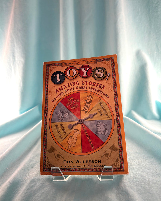 Toys!: Amazing Stories Behind Some Great Inventions by Don Wulffson