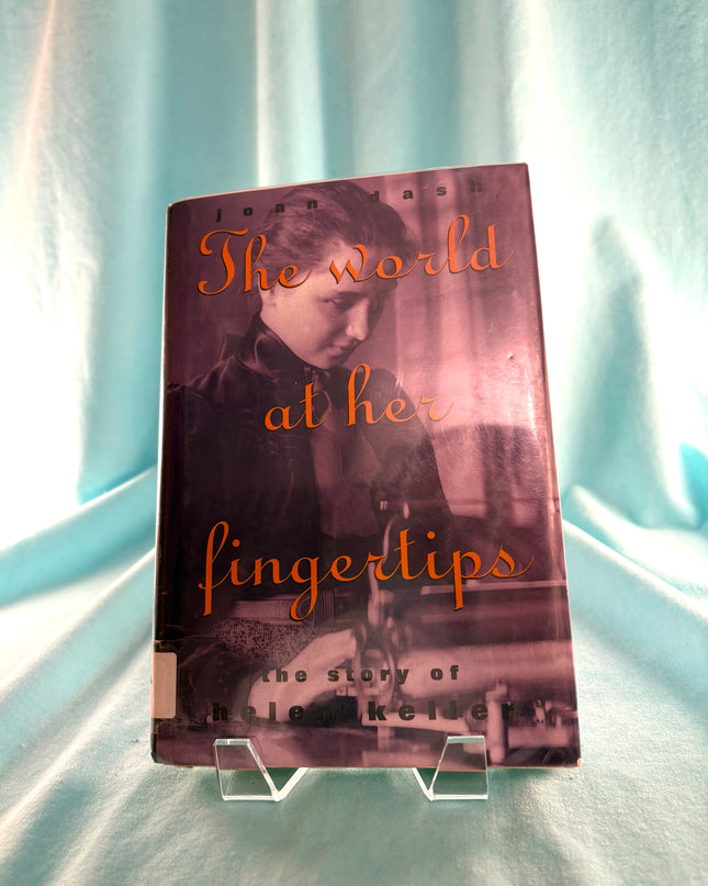 World At Her Fingertips: The Story Of Helen Keller by Joan Dash