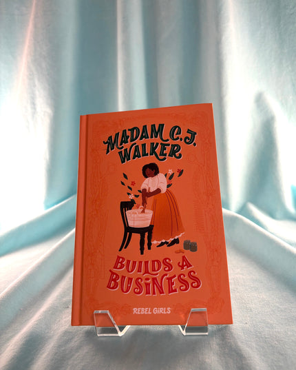 Madam C. J. Walker Builds a Business - Rebel Girls & Denene Millner