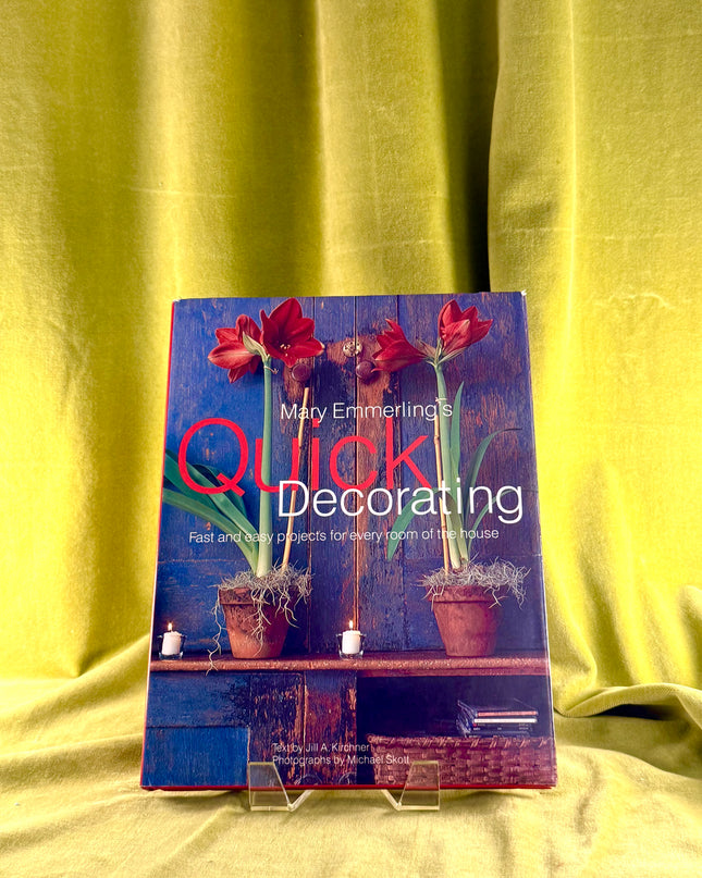 Mary Emmerling's Quick Decorating: Fast and Easy Projects for Every Room of the House (American Country Series) by Mary Emmerling