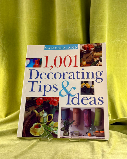 1,001 Decorating Tips & Ideas - Vanessa Ann