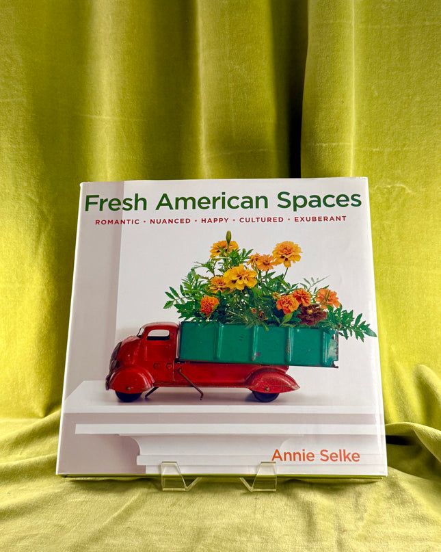 Fresh American Spaces: Romantic - Nuanced - Happy - Cultured - Exuberant - Annie Selke