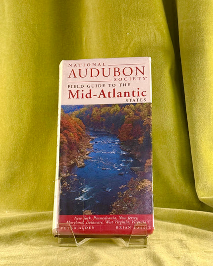 National Audubon Society Field Guide to the Mid-Atlantic States: New York, Pennsylvania, New Jersey, Maryland, Delaware, West Virginia, Virginia (National Audubon Society Field Guides) by National Audubon Society