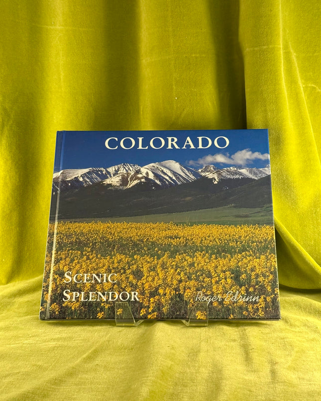 Colorado: Scenic Splendor by Roger Edrinn