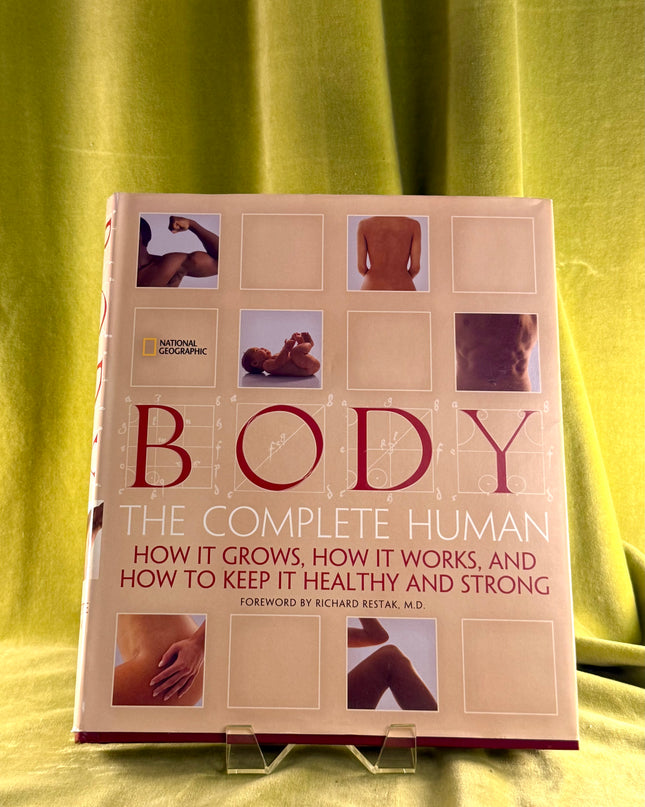 Body: The Complete Human How It Grows, How It Works, And How To Keep It Healthy And Strong by Patricia S. Daniels,Lisa Stein,Trisha Gura