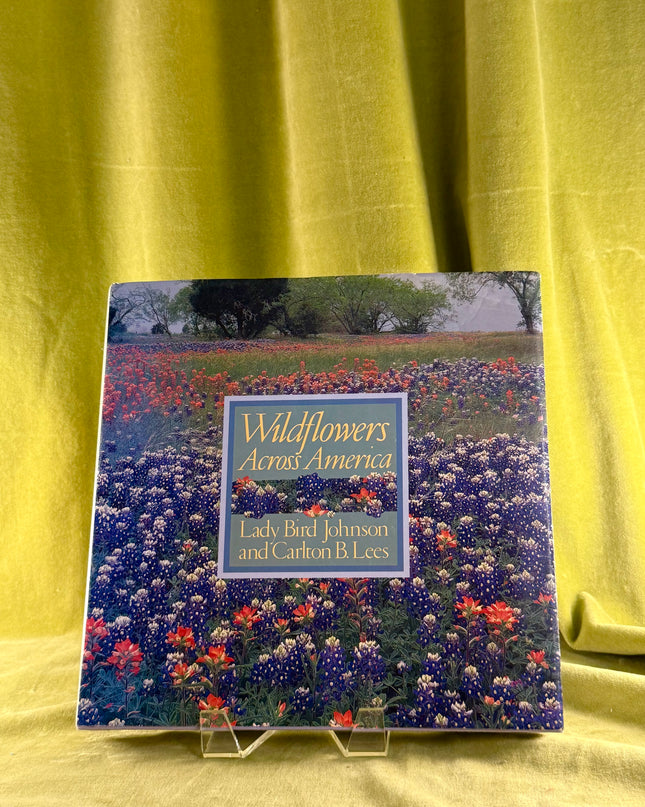 Wildflowers Across America - Lady Bird Johnson & Carlton Lees