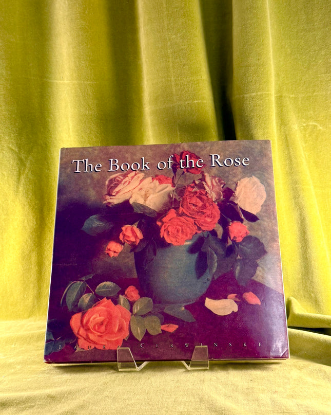 The Book of the Rose by Laura Cerwinske,Jean-Claude Suares