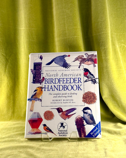 National Audubon Society North American Birdfeeder Handbook - Robert Burton
