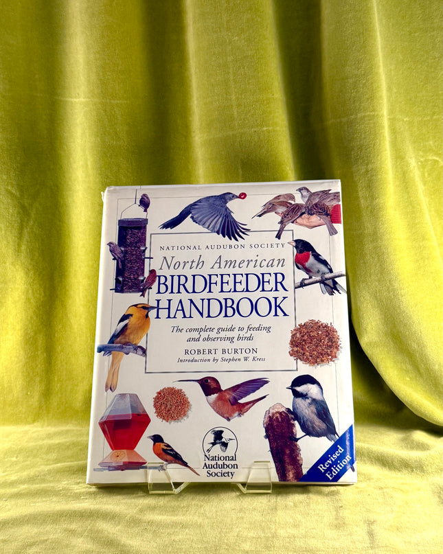 National Audubon Society North American Birdfeeder Handbook by Robert Burton