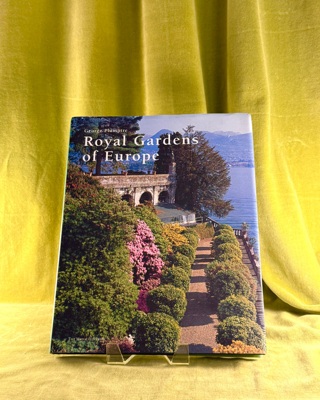 Royal Gardens of Europe by George Plumptre