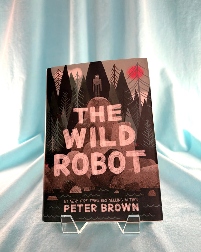 The Wild Robot (The Wild Robot, 1) by Peter Brown