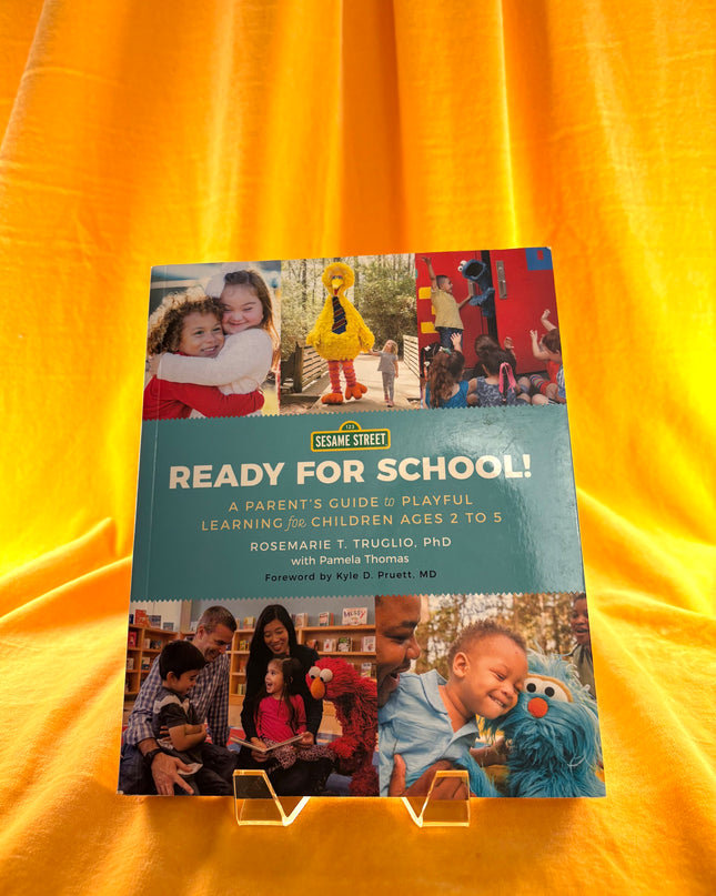 Sesame Street Ready for School! A Parent's Guide to Playful Learning for Children Ages 2 to 5